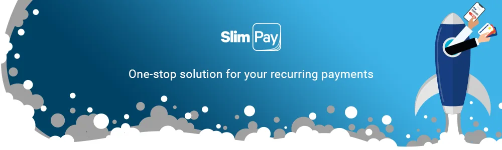 SlimPay — Efficient Subscription Payments for Your Business
