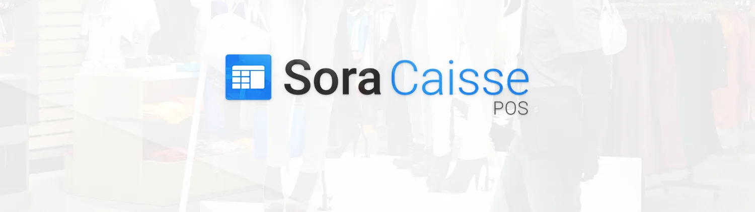 SORA CAISSE POS — Streamlined Retail Management with Innovative POS Solutions