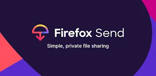 Firefox Send — Secure File Sharing for Privacy-Focused Users