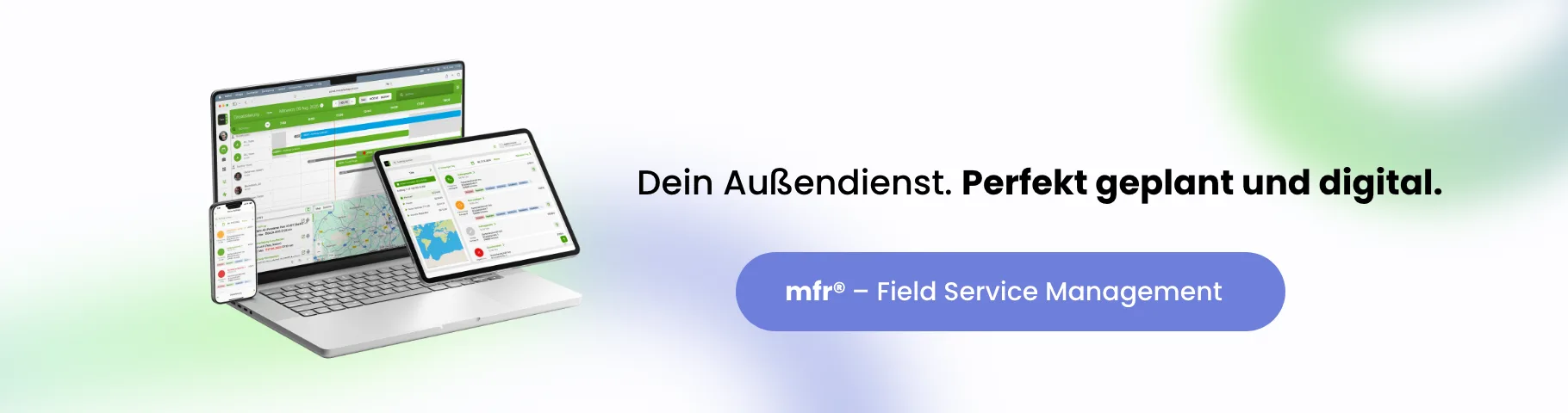 mfr® Field Service Management — Alle Serviceprozesse. Nahtlos verbunden.