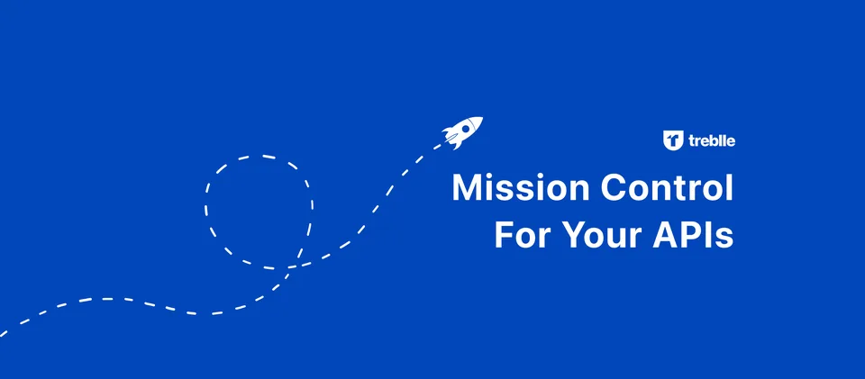 Treblle — Mission Control For Your APIs