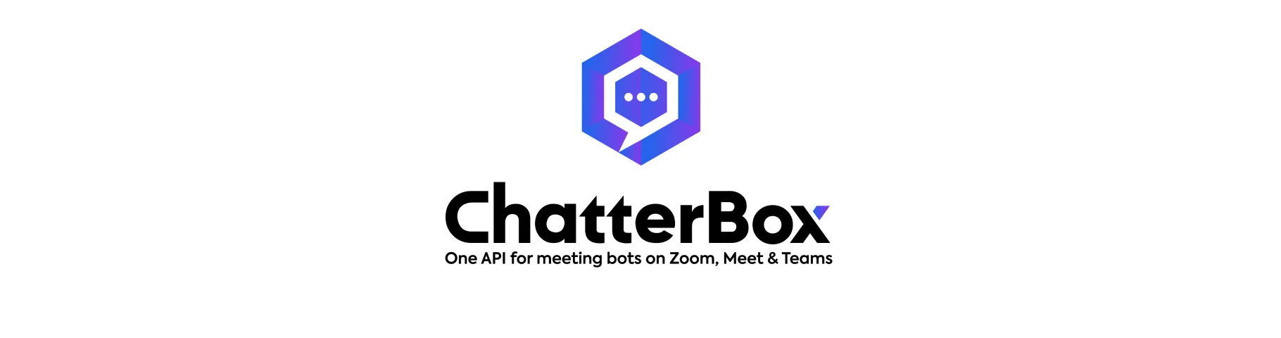 ChatterBox — One API for meeting bots on Zoom, Meet & Teams