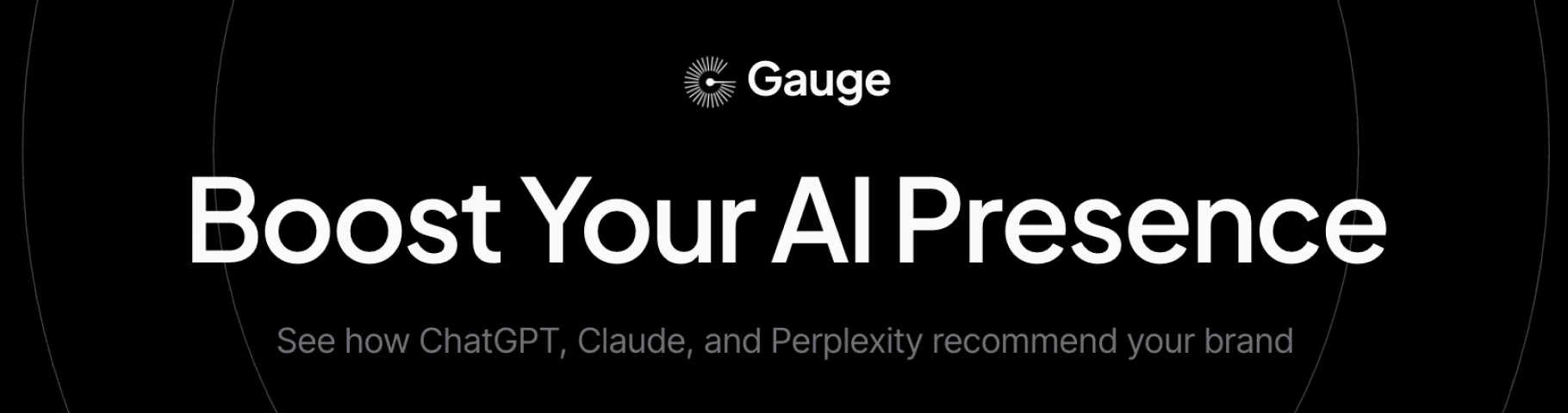 Gauge — Show up in more in AI answers